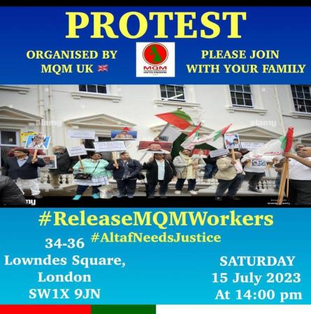 کرا چی اورحیدرآبادمیں ایم کیوایم کے کارکنوں کی گرفتاریوں کے خلاف ہفتہ 15جولائی کولندن میں پاکستان ہائی کمیشن کے سامنے احتجاجی مظاہرہ کیاجائے گا